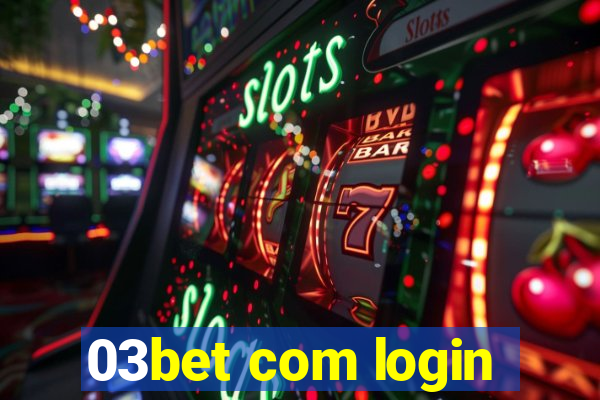 03bet com login